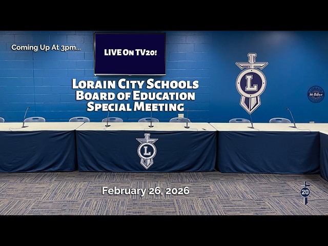 LIVE! Lorain City Schools Board of Education Special Public Meeting 2/26/2026