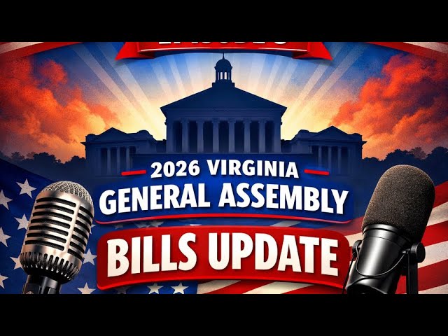 Virginia General Assembly 2026: Major Bills Update | Dave & Bill Ep. 5