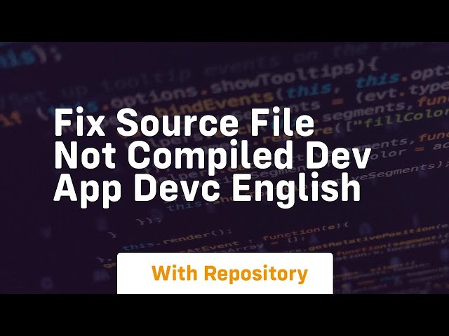 fix source file not compiled dev app devc english