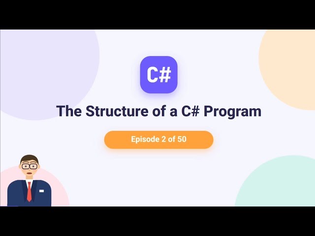 C# Course – Episode 2  The Structure of a C# Program