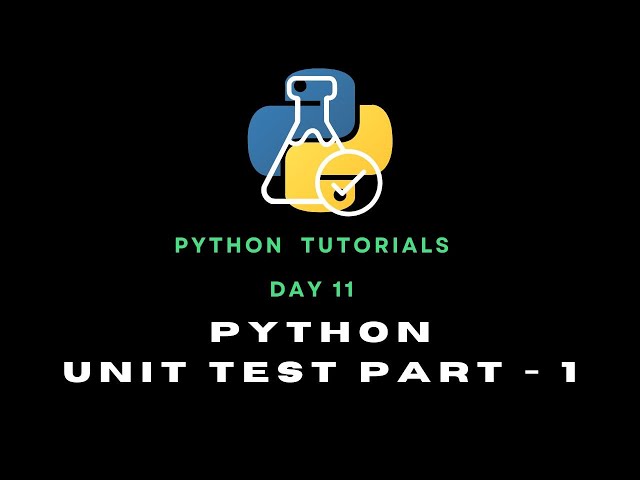 Python Day 11 : Unit Testing in Python Part - 01