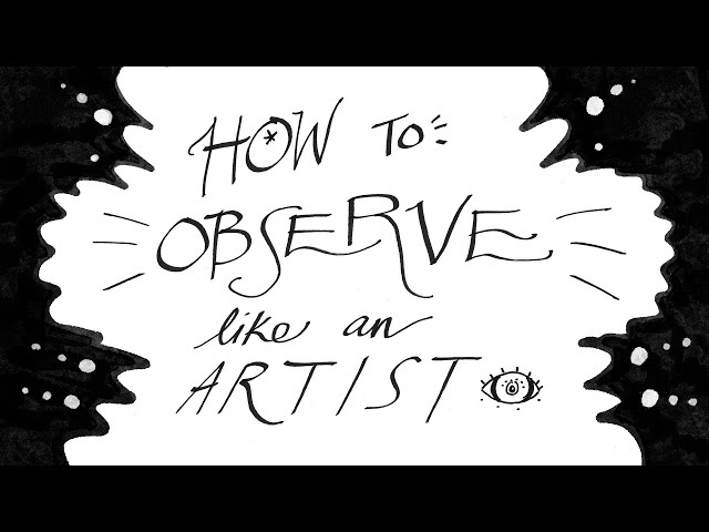 Lesson 2: How to Observe Like an Artist