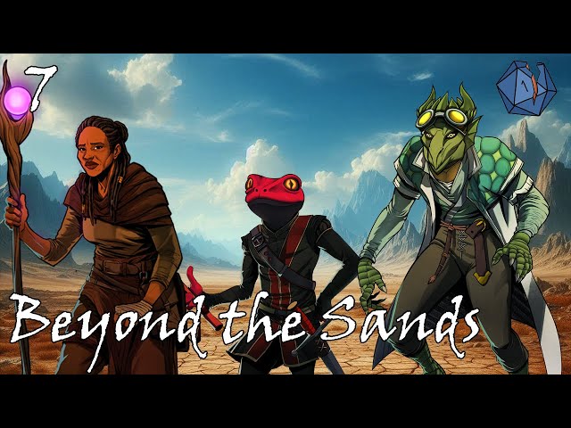 D&D 5E Homebrew Live Play | Episode 7 | Beyond the Sands 🏙️ Arrival at Orbach