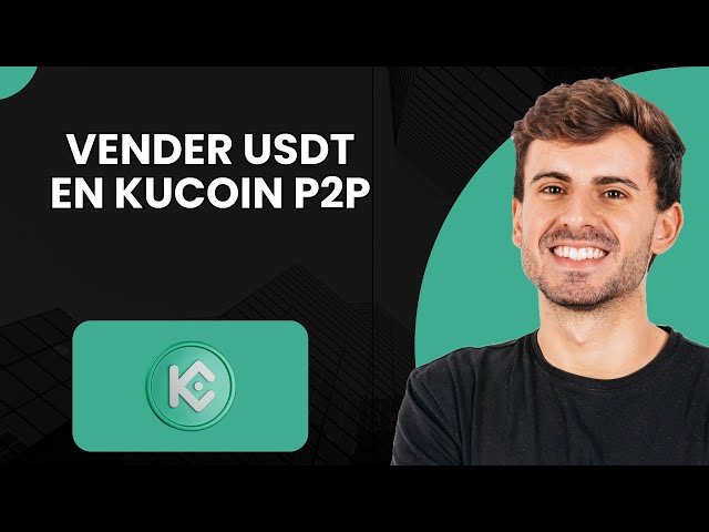 Cómo vender USDT en Kucoin P2P (2025)