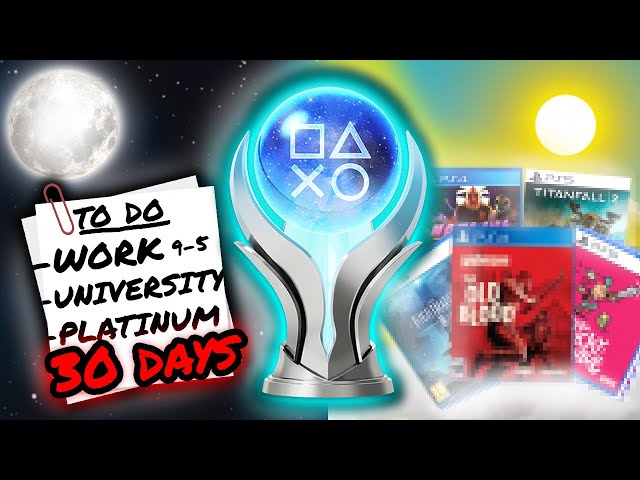 How Many Games Can I PLATINUM In 30 days? (With A Busy Life)