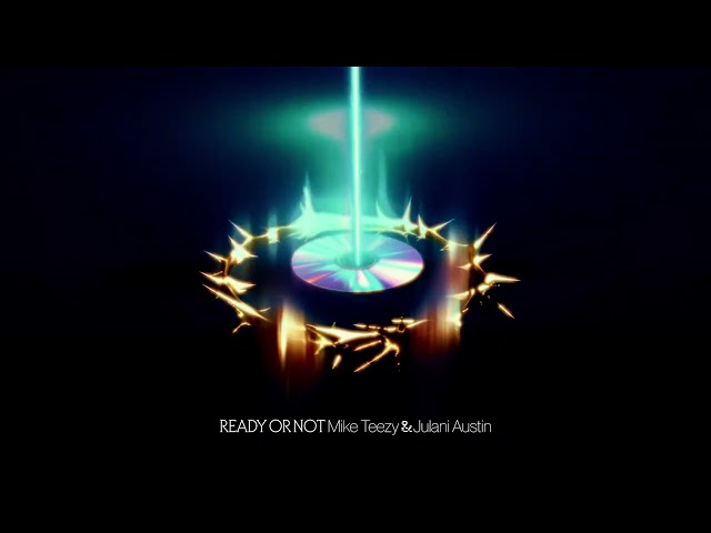 Mike Teezy, Julani Austin – Ready Or Not (Official Audio)