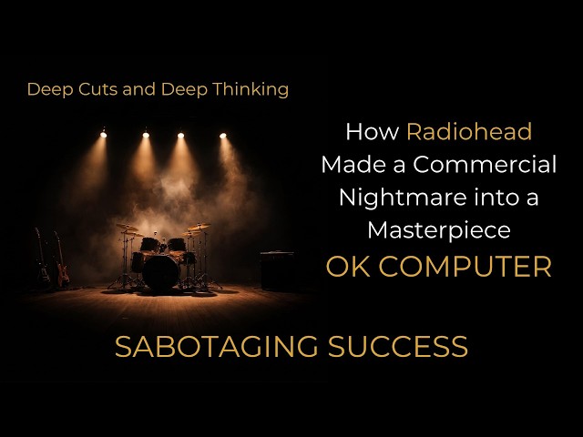 How Radiohead Made a Commercial Nightmare into a Masterpiece | OK Computer Analysis