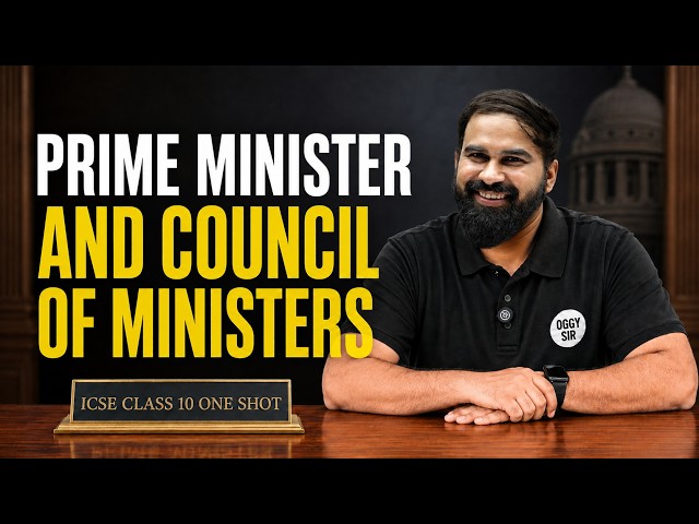 Prime Minister & Council of Ministers | Class 10 ICSE Civics One Shot | Board 2027