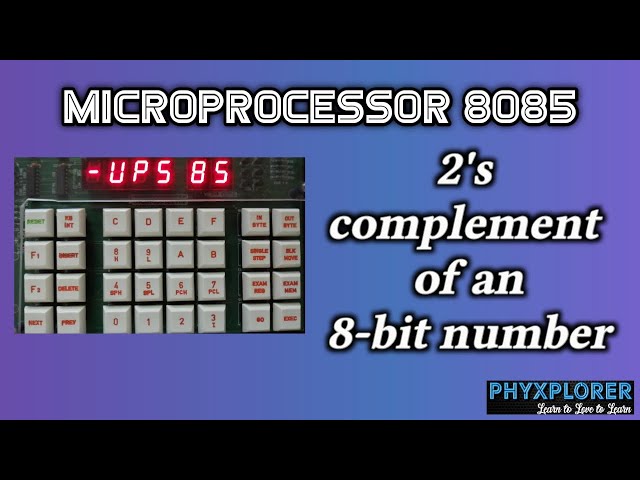 Microprocessor 8085 | 2's complement of an 8 bit number