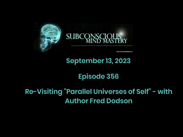 Re-Visiting "Parallel Universes of Self" - with Author Fred Dodson