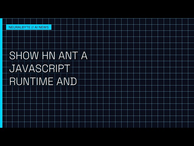 Show HN: Ant – A JavaScript runtime and ecosystem | #Shorts