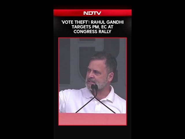 Congress Vs BJP | 'Vote Theft': Rahul Gandhi Targets PM, Election Commission At Congress Rally