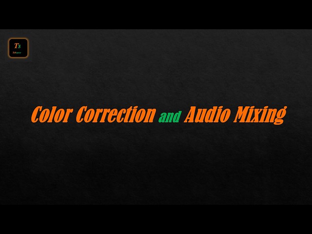 Fundamentals of Color Correction and Audio Mixing | Graphics and Multimedia - Tabspace