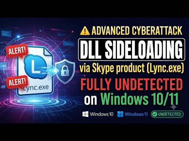 💬 DLL Sideloading via skype product (Lync.exe) – Fully Undetected on Windows 10/11
