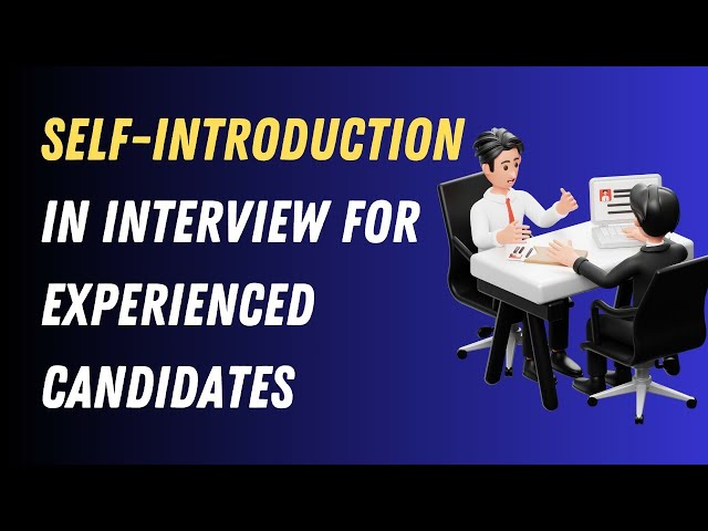 Self-Introduction In Interview For Experienced Candidates