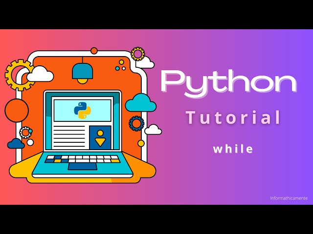 Le strutture WHILE e WHILE-TRUE - Python Tutorial 08