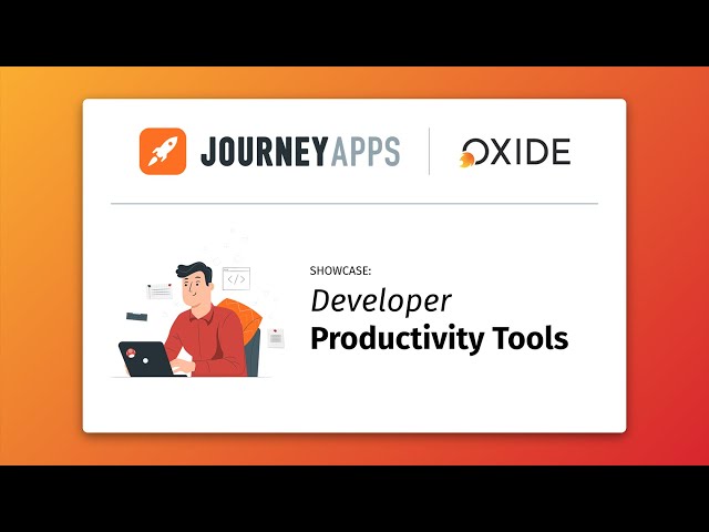 OXIDE Feature Showcase: Developer Productivity Tools