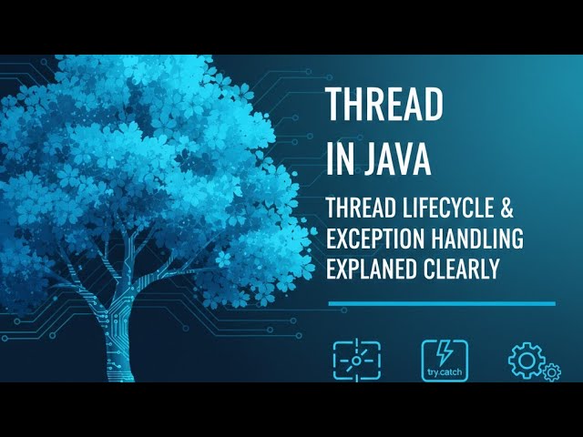 Thread in Java | Thread Lifecycle & Exception Handling Explained Clearly