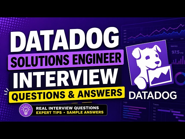 Datadog Solutions Engineer Interview Questions & Answers