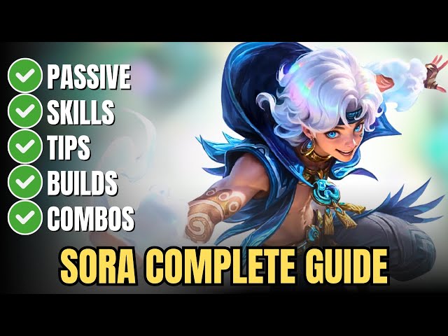 Sora Complete Guide in Mobile Legends – Best Build, Skills, Combos, Passive & Pro Tips