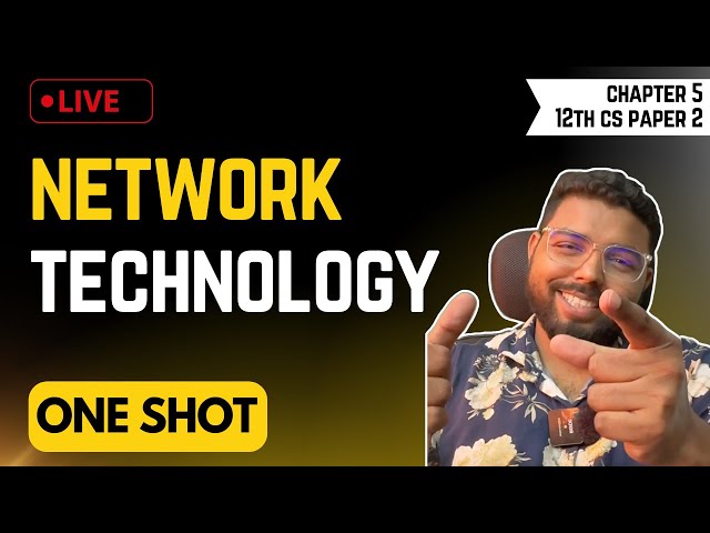 5 Network Technology | One Shot |12th  Computer Science 2 | Live