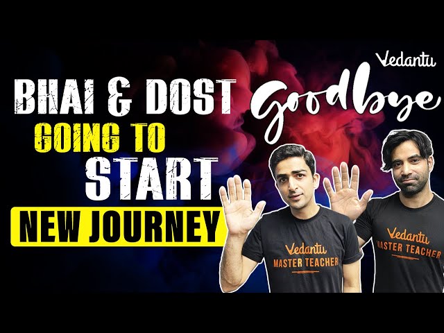 Bhai & Dost Starting a New Journey | Arvind Kalia Sir | Mohit Ryan Sir | Vedantu