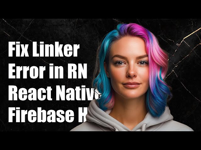 Fix Linker Command Failed Error in React Native with React-Native-Firebase