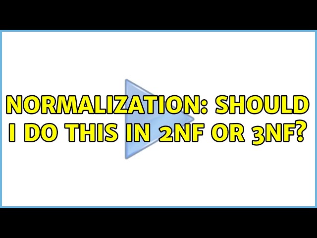 Normalization: Should I do this in 2NF or 3NF?