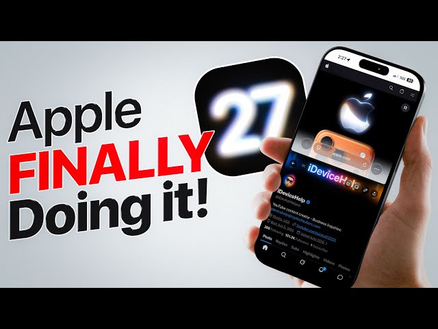🚨iOS 27 - Apple is FINALLY Doing it!