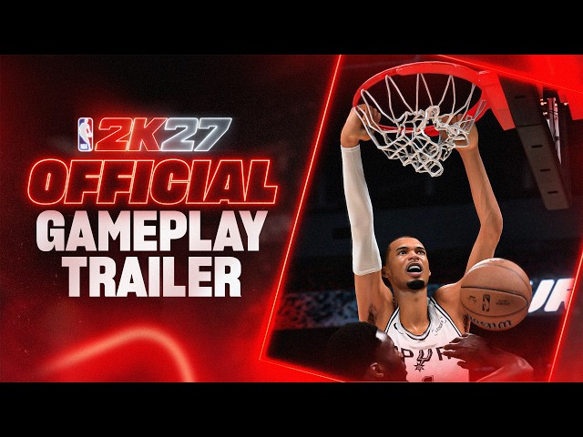 NBA 2K27: Official Gameplay Trailer