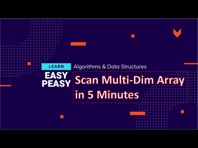 4- Scan Multidimensional Array Efficiently in 5 minutes