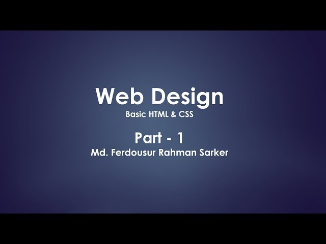 Part 1 - Web Design Using Basic HTML & CSS (Bangla Tutorial)