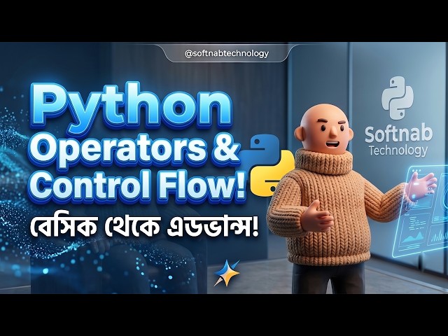 Python Control Flow এখন তোমার হাতের মুঠোয় | If, Elif, Else নিয়ে আর কোনো Confusion নয় |Masterclass #5