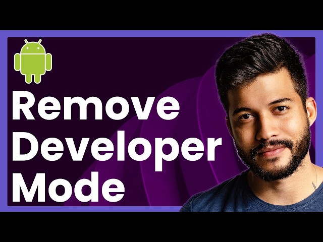 How To Remove Developer Mode On Android
