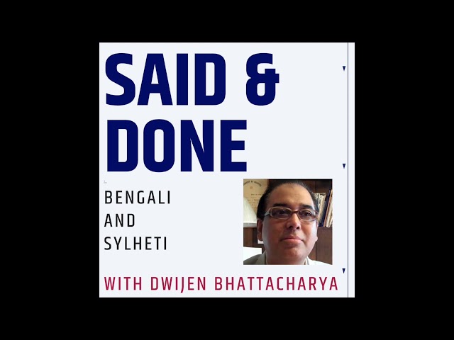 Bengali and Sylheti, with Dwijen Bhattacharya