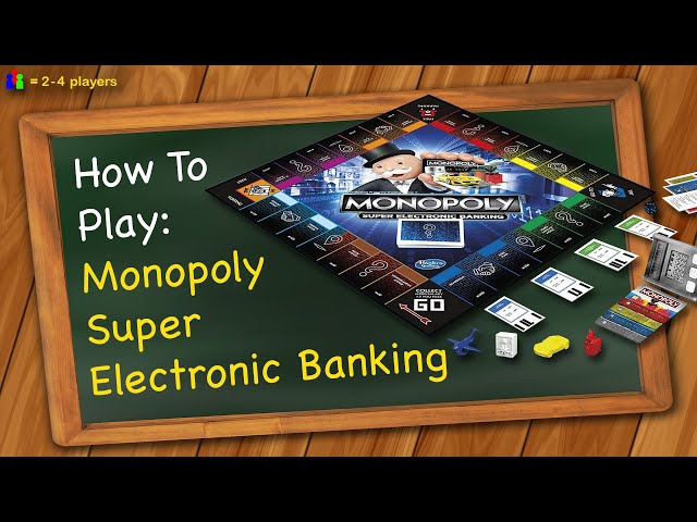 How to play Monopoly Super Electronic Banking