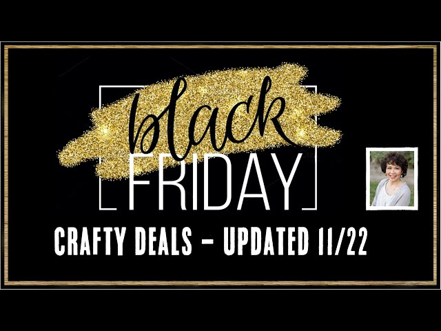 2021 11 22 Black Friday Crafty Deals