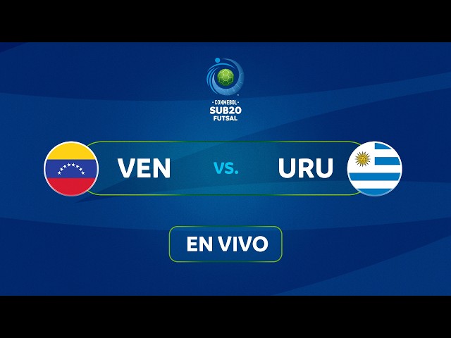 EN VIVO | VENEZUELA vs. URUGUAY | CONMEBOL SUB 20 FUTSAL