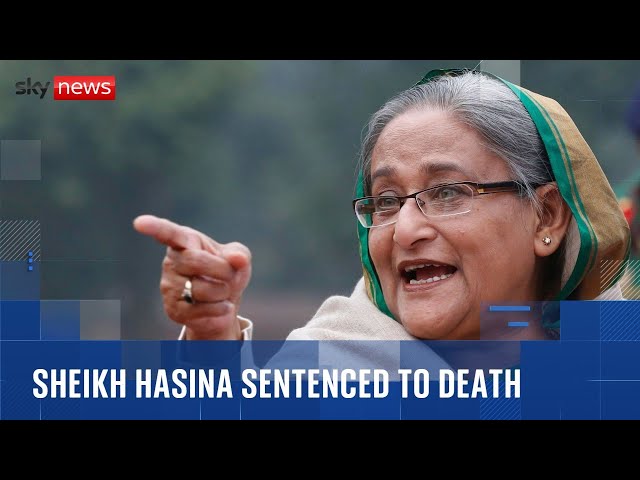 Former Bangladesh PM Sheikh Hasina sentenced to death