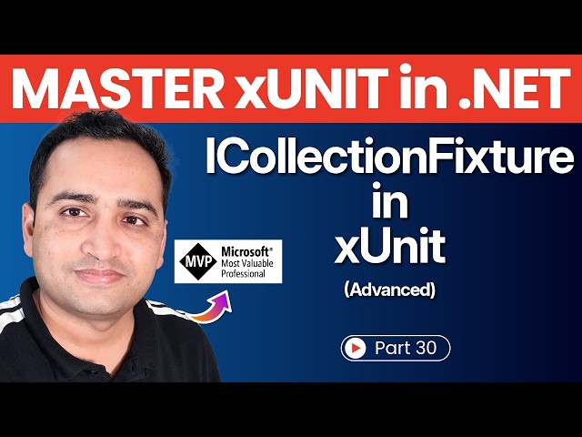 ICollectionFixture in xUnit: Share Context Across Multiple Test Classes in ASP.NET Core