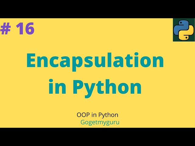 # 16 Encapsulation in Python | OOP Python