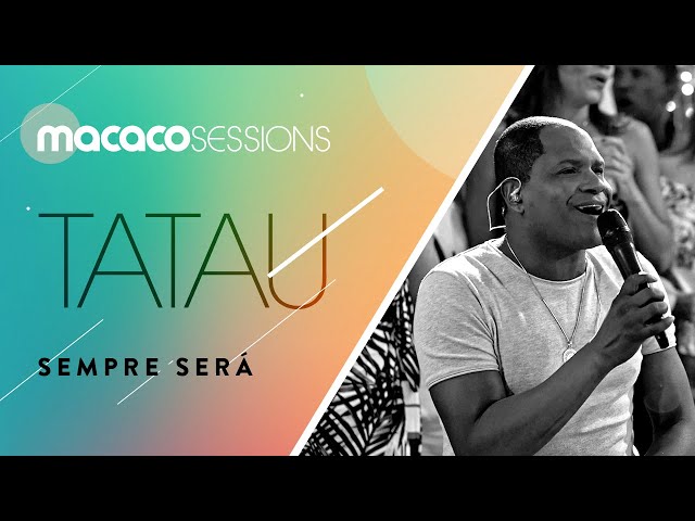 Tatau - Sempre Será | Macaco Sessions (Ao Vivo)