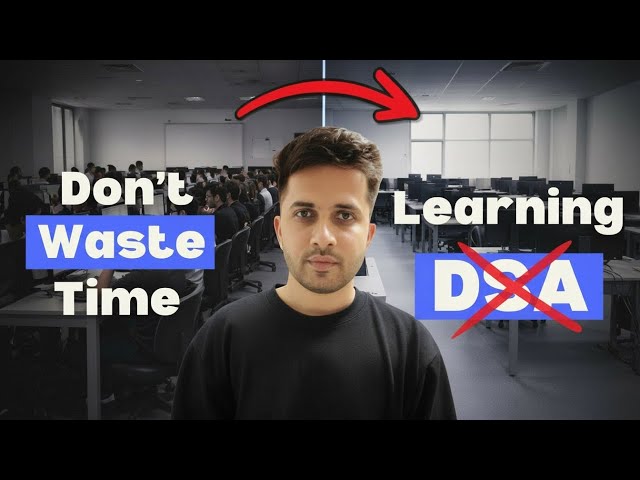 Why Learning DSA Is a Waste of Time (For Most People)