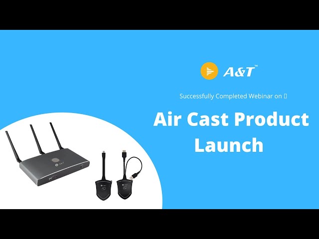 AirCast  Product  Launch | Wireless Collaboration Device | BYOM | BYOD | A&T Video Network