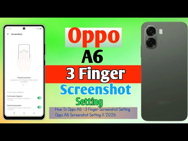 How To Oppo A6 -3 Finger Screenshot Setting || Oppo CPH2817 Screenshot Setting || 2026