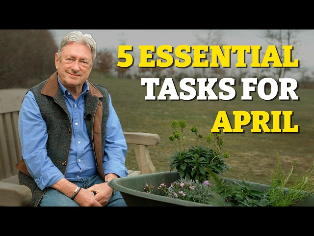 April Gardening: 5 Things You Must Do Right Now!