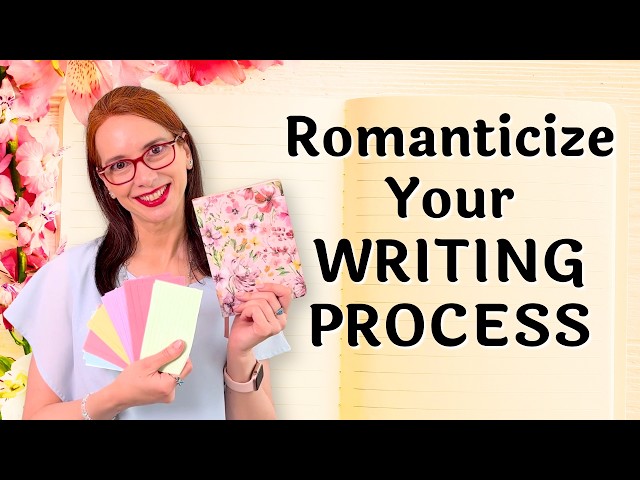 Romanticizing the Writing Process - 4 Ways to Make Writing More Magical