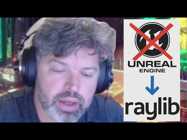 Leaving Unreal (and game engines) for Raylib