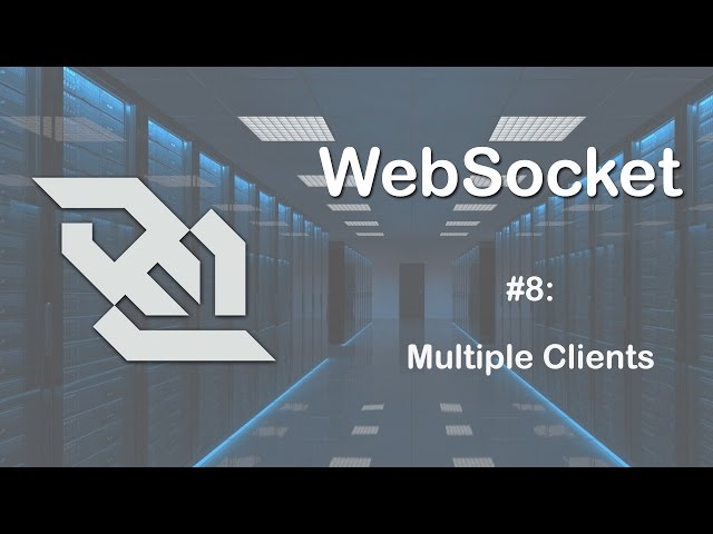 WebSockets Tutorial 8: Multiple Clients