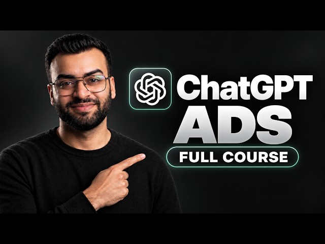 ChatGPT Ads Full Course 2026: How to Run Ads on ChatGPT | Complete Guide